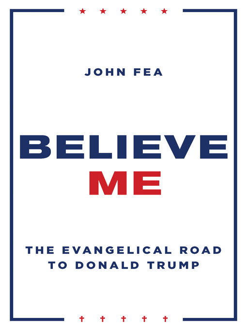 Title details for Believe Me by John Fea - Available